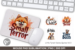 Little Tyrant Canine Quotes Mouse Pad Product Image 1