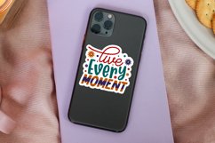 Live every moment Sticker,Sticker,planner stickers,water bottle decals,cricut stickers,strong women Sticker,Laptop stickers,motivational quotes,self love Sticker,kindness quotes,retro stickers svg,positive stickers,daily affirmationsSticker,