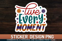 Live every moment Sticker,Sticker,planner stickers,water bottle decals,cricut stickers,strong women Sticker,Laptop stickers,motivational quotes,self love Sticker,kindness quotes,retro stickers svg,positive stickers,daily affirmationsSticker,