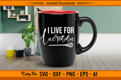 I Live For Lacrosse SVG Design for Cricut and Silhouette Product Image 3