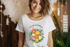 Live Life in Full Bloom SVG Spring T shirt Design