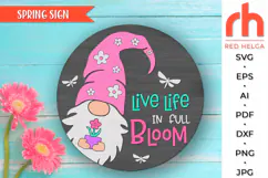 live life in full bloom svg, gnome flower svg, gnome hanger svg, welcome sign svg, garden circle dxf, seasonal door sign svg, round hanging sign svg, laser cut file, layered sign svg, glowforge cut file, cricut cut file, outdoor sign svg, porch sign svg