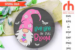 live life in full bloom svg, gnome flower svg, gnome hanger svg, welcome sign svg, garden circle dxf, seasonal door sign svg, round hanging sign svg, laser cut file, layered sign svg, glowforge cut file, cricut cut file, outdoor sign svg, porch sign svg