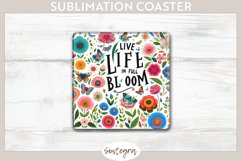 Live Life in Full Bloom v1 Square Coaster Sublimation Product Image 1