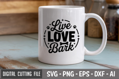 Live, Love, Bark SVG File | Dog Quotes SVG | Funny Dog SVG Product Image 2