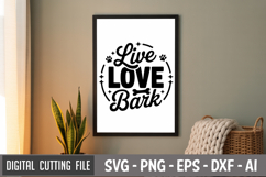 Live, Love, Bark SVG File | Dog Quotes SVG | Funny Dog SVG Product Image 3
