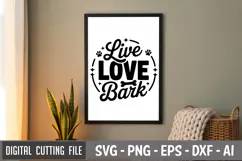 Live, Love, Bark SVG File | Dog Quotes SVG | Funny Dog SVG Product Image 3
