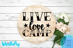 Live Love Camp Svg Camping Svg Camping Sign Svg Camper SVG Product Image 1