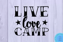 Live Love Camp Svg Camping Svg Camping Sign Svg Camper SVG Product Image 2