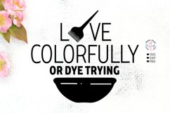 Live Colorfully or Dye Trying Product Image 1