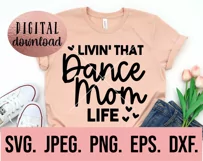 Dance Mom SVG - Dance Mama SVG - Livin That Dance Mom Life Product Image 2