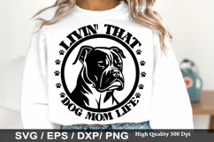 Livin That Dog Mom Life - Dog mom SVG Design Product Image 1