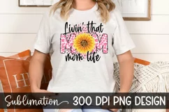 Livin that mom life T shirt Design - Mother's day Product Image 1