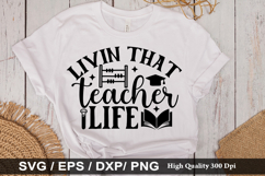 Livin that teacher life SVG - Back to School Design Product Image 1
