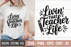Livin’ That Teacher Life SVG File | Teacher Life SVG Product Image 1