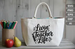 Livin’ That Teacher Life SVG File | Teacher Life SVG Product Image 3