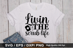 livin the scrub life - Nurse SVG Design Product Image 1