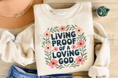 Living proof or loving god Sublimation PNG Product Image 3