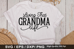 Living That Grandma Life - Grandma SVG Design Product Image 1