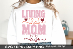 Living That Mom Life - Mother's Day SVG Design Product Image 1