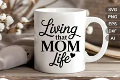 Living That Mom Life SVG File | Mom Life SVG | Mother's Day Product Image 4