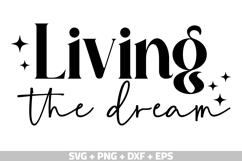 Living The Dream SVG PNG DXF EPS | inspirational quotes SVG Product Image 1
