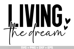 Living The Dream SVG PNG DXF EPS | inspirational quotes SVG Product Image 1