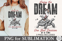 Living The Dream One Bad Decision At A Time PNG Product Image 1