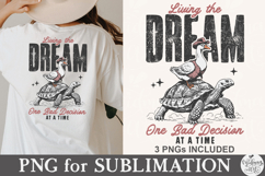 Living The Dream One Bad Decision At A Time PNG Product Image 7