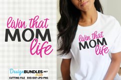 Livin That Mom Life SVG | Mom SVG Product Image 1