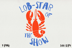 Lob-star of the Show, Funny Lobster PNG, Sublimation design. Product Image 1