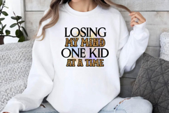 losing my mind one kid SVG, Funny Mom Sublimation SVG Product Image 1