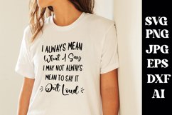 I Always Mean What I Say , Funny Quote SVG Product Image 1