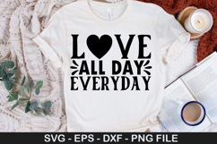 Love All Day Everyday SVG - Valentine&#039;s Day Design Product Image 1