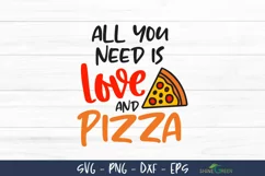 All You Nee is Love and Pizza| Funny Valentine SVG