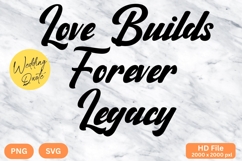 Love Builds Forever Legacy - Wedding Quote SVG&#039;s Cut Product Image 1