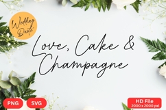 Love, Cake &amp; Champagne - Wedding Quote SVG&#039;s Cut Product Image 1