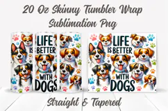 Life Is Better With Dogs Tumbler Wrap, Dog Lover Tumbler PNG Product Image 2