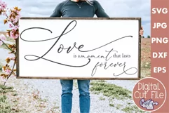 Love Is A Moment That Lasts | Farmhouse Svg Love Sign Product Image 1