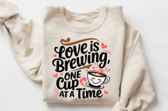Love Is Brewing, One Cup At A Time Sublimation PNG Design Product Image 1