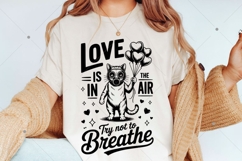 Love is in The Air Try Not To Breathe SVG PNG, Funny Cat Product Image 8