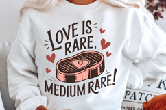 Love Is Rare Medium Rare Sublimation PNG Design Product Image 1