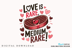 Love Is Rare Medium Rare Sublimation PNG Design Product Image 1