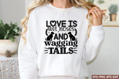 Love is wet noses and wagging SVG, Dog SVG Designs Product Image 1