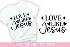 Love like jesus SVG - Christian Quotes SVG Design Product Image 1
