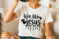 Christian Love Like Jesus Bow SVG PNG T-shirt Design Product Image 3