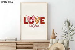Love Like Jesus Christian Valentine PNG Product Image 3