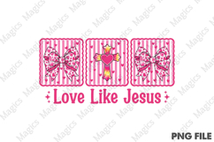 Love Like Jesus Coquette Valentine PNG Product Image 1