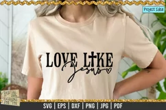 Love Like Jesus is a professional design that is ready to be cut with all major cutting machines. Sublimation, iron-on transfer and printing file formats also included.