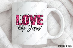 Love like Jesus Valentine PNG Product Image 4
